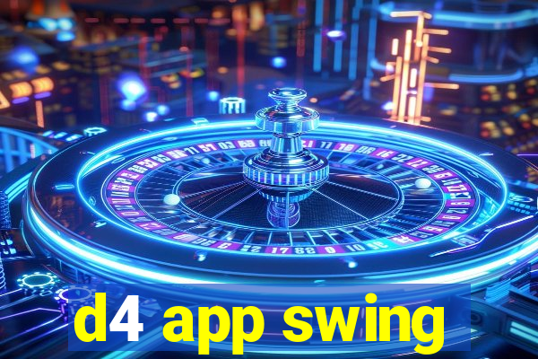 d4 app swing